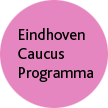 Eindhoven Caucus Programma